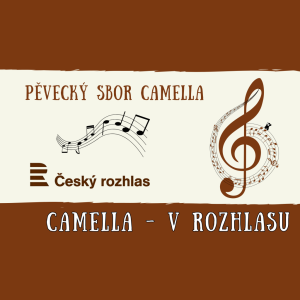 PĚVECKÝ SBOR CAMELLA V ČESKÉM ROZHLASU